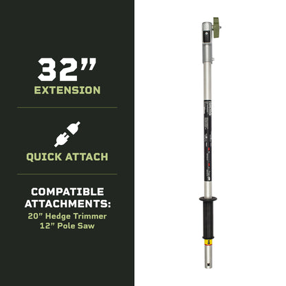 32 inch extensions, quick attach, and compatible with 20 inch hedge trimmer and 12 inch pole saw.